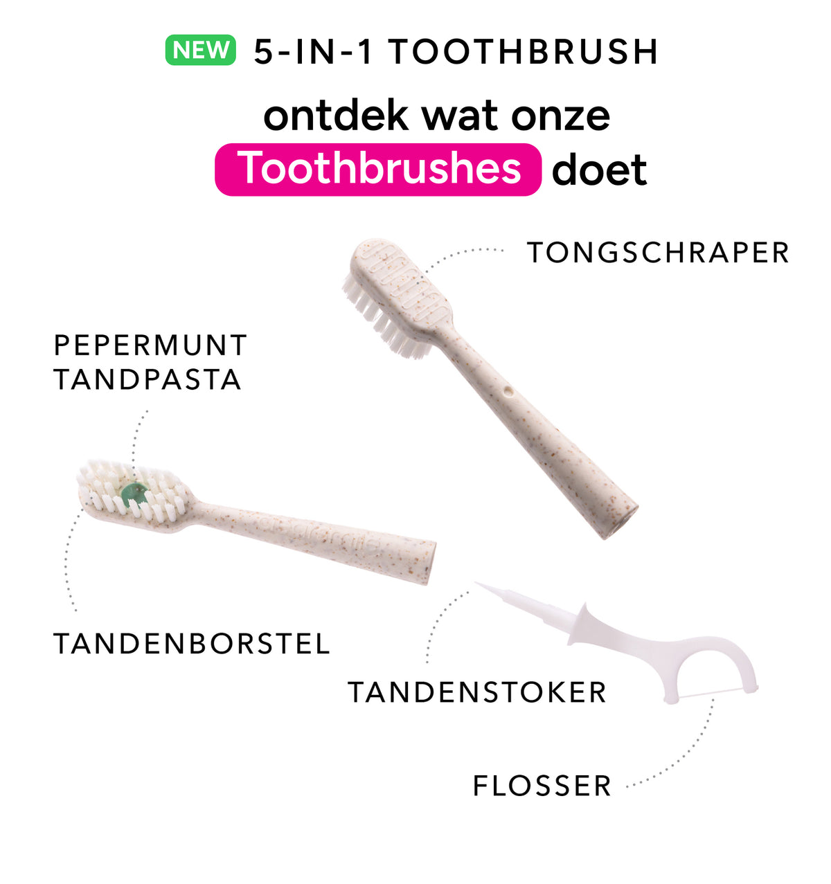 De 5 functies van de 5 in 1 Toothbrush: tandenborstel, pepermunt tandpasta, tongschraper, tandenstoker en flosser
